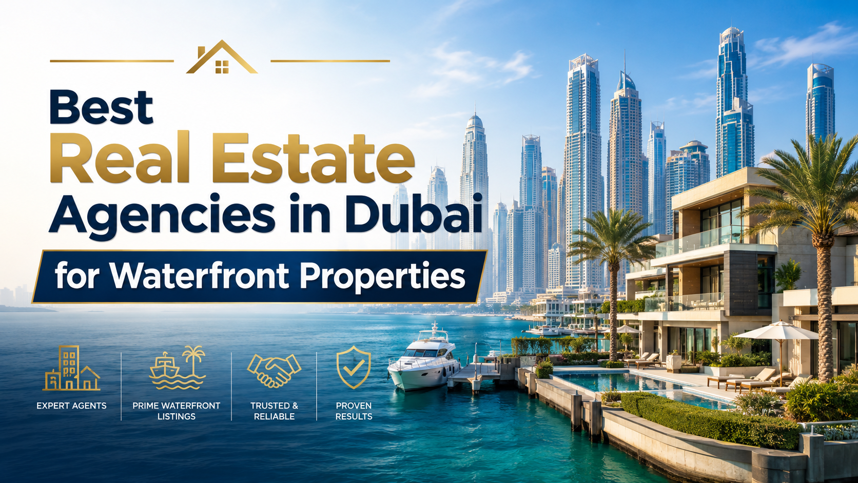 Best Real Estate Agencies in Dubai for Waterfront Properties: Complete Buyer & Investor Guide