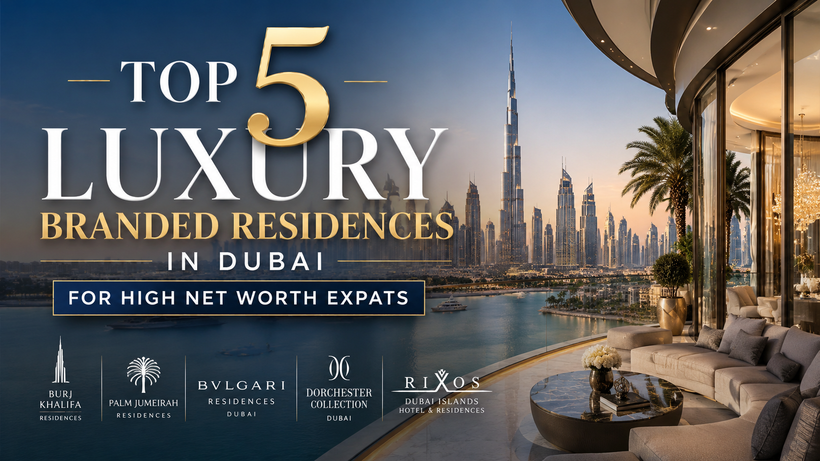 Top 5 Luxury Branded Residences in Dubai for High-Net-Worth Expats